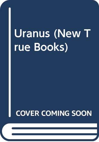 Uranus (New True Books) - Explore the Mysteries of the Solar System for Kids & Science Enthusiasts | Perfect for Homeschooling & Astronomy Learning