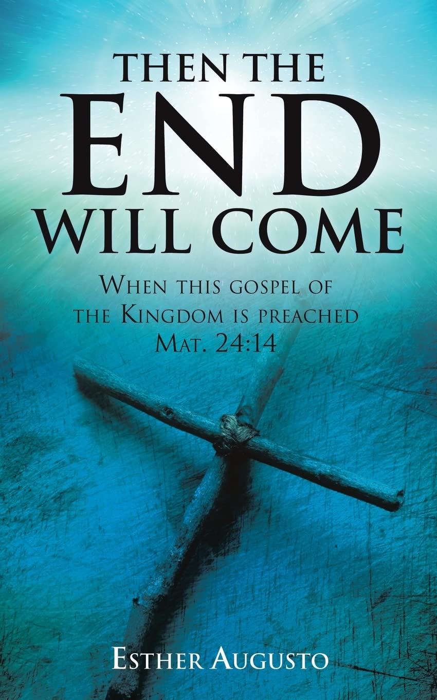 Then the End Will Come - Biblical Prophecy Book on End Times & Eschatology | Perfect for Bible Study, Christian Faith Exploration & Spiritual Growth