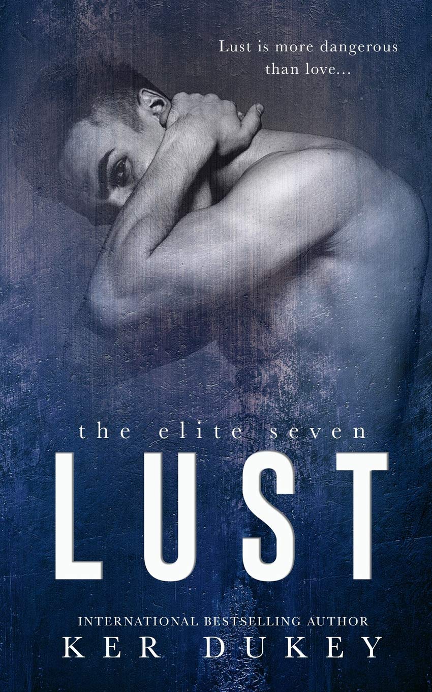 Lust (The Elite Seven) - Steamy Romance Novel for Adults - Perfect for Book Clubs & Beach Reading