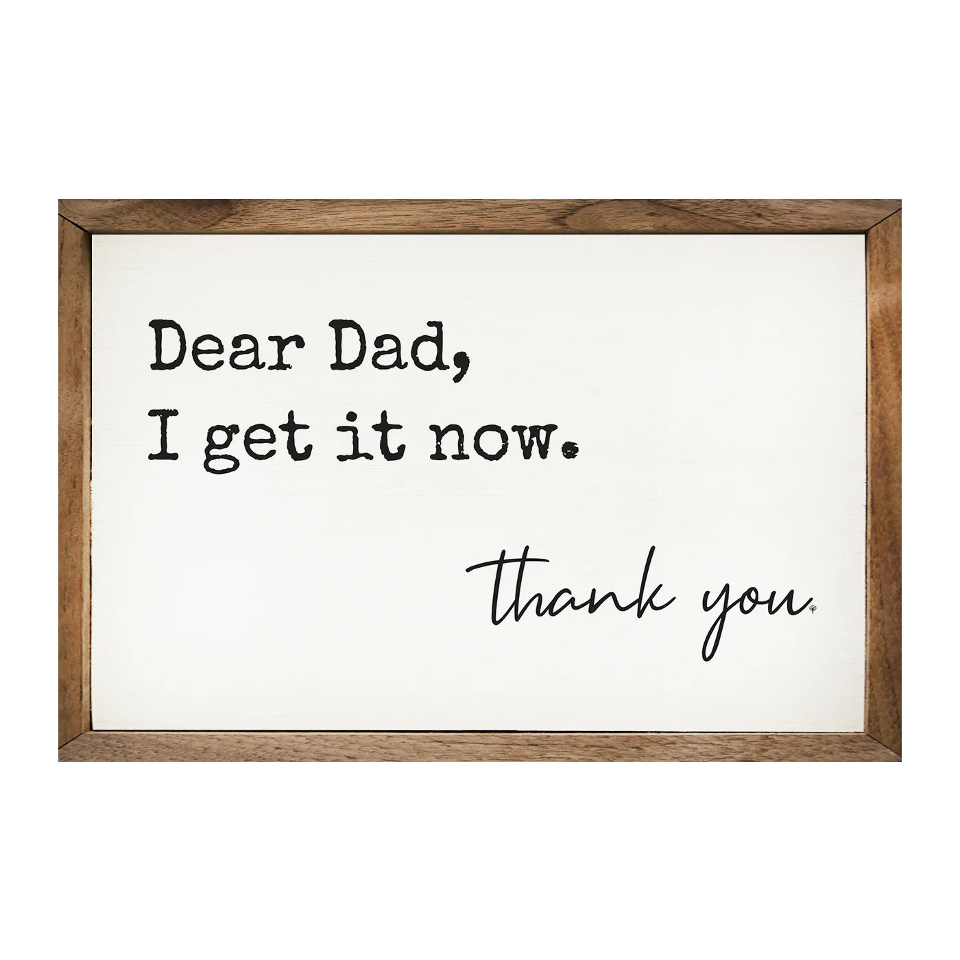 Dear Dad I Get It Now Wood Framed Print - Heartfelt Father's Day Gift, Home & Office Wall Decor for Dad - Perfect for Living Room, Bedroom, or Father's Day Celebration