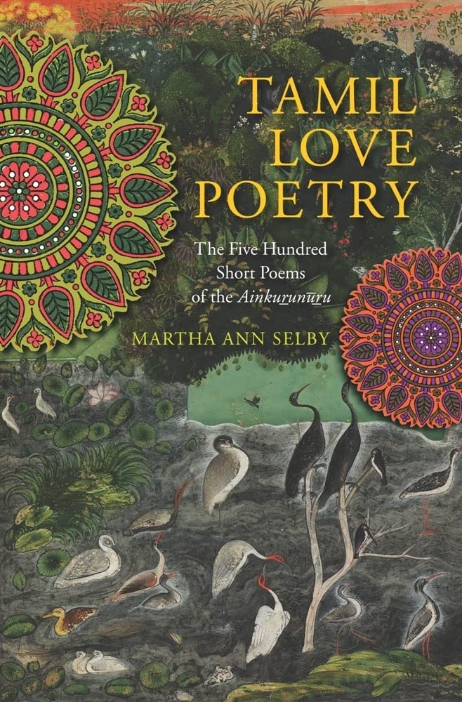 Tamil Love Poetry: The Five Hundred Short Poems of Ainkurunuru - Classic Asian Literature Translation | Perfect for Poetry Lovers, Cultural Studies & Gift Giving
