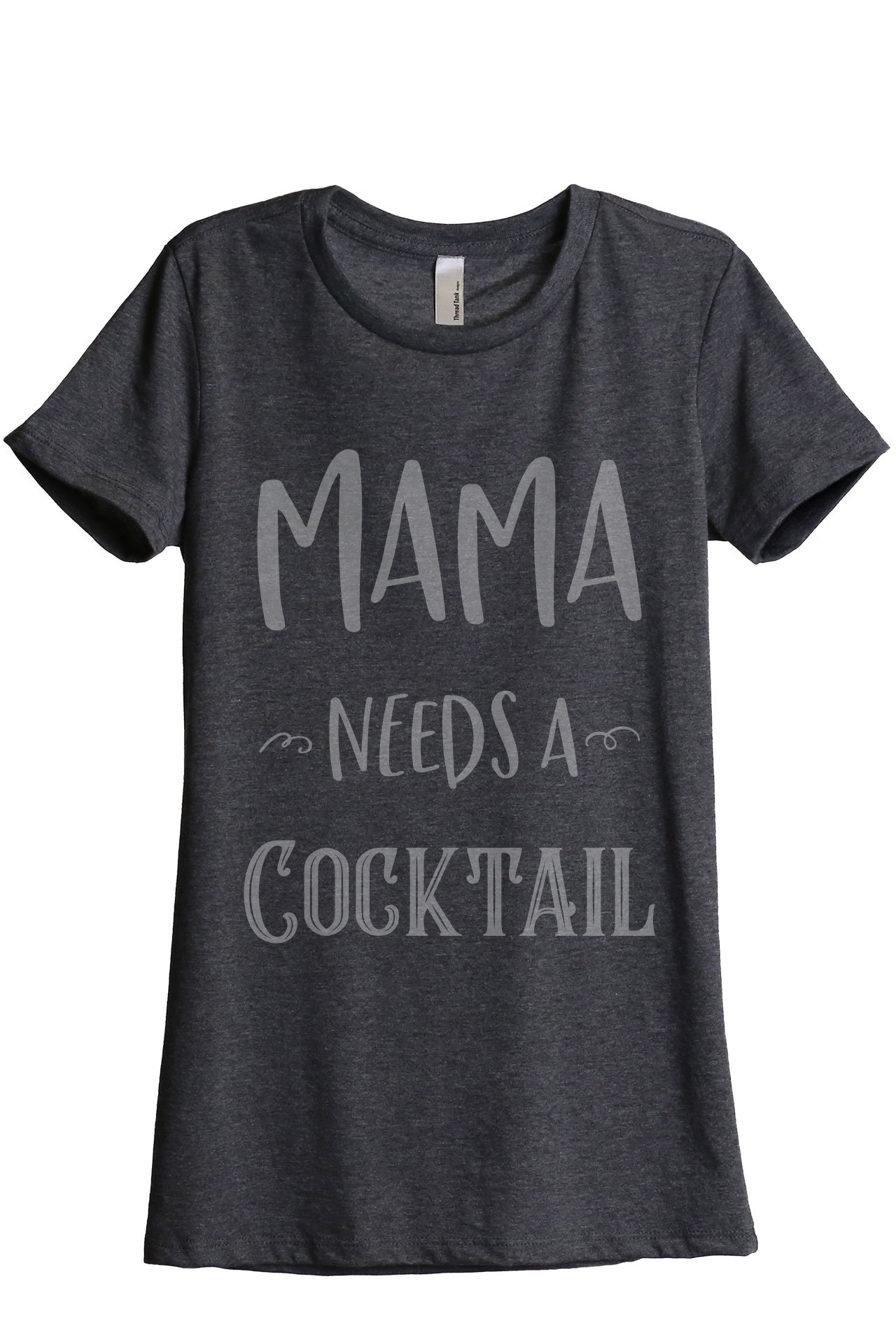Funny Mama Needs A Cocktail Women's Relaxed Fit T-Shirt - Soft Cotton Casual Tee in Charcoal Grey for Mom Life, Girls Night Out & Wine Lovers