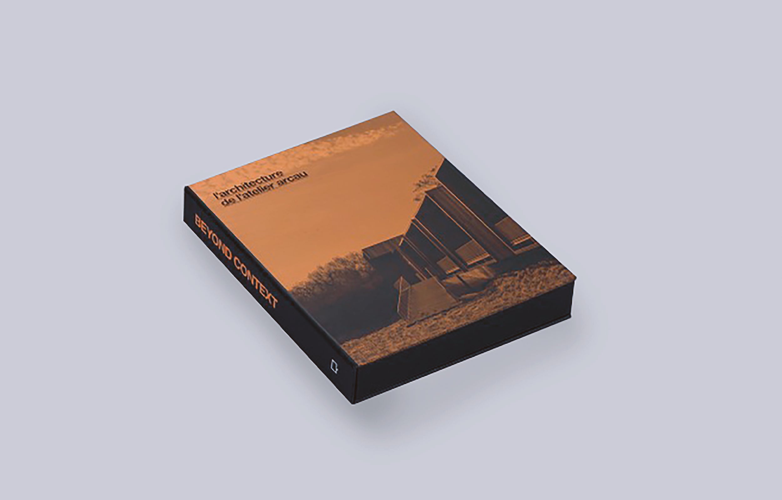 Beyond Context: The Work of Atelier Arcau Architects | Modern Architectural Design Book | Perfect for Architecture Students and Professionals