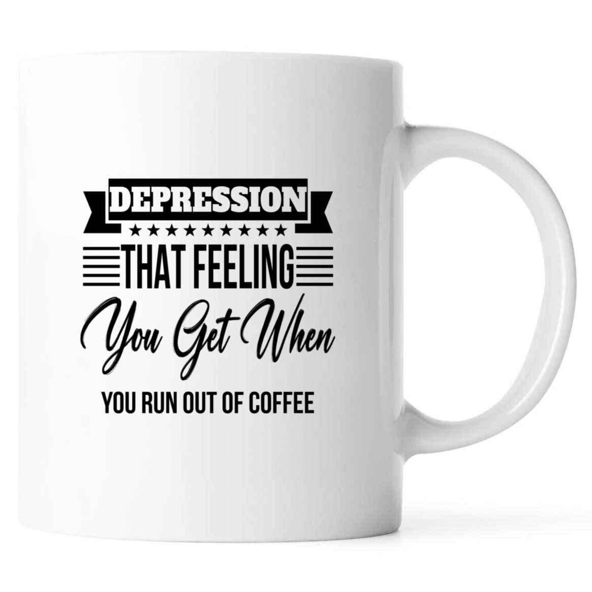 Funny Coffee Lover Mug - 'Depression When You Run Out Of Coffee' Ceramic Cup - Humorous Gift for Coffee Enthusiasts - Perfect for Office, Home & Gifts
