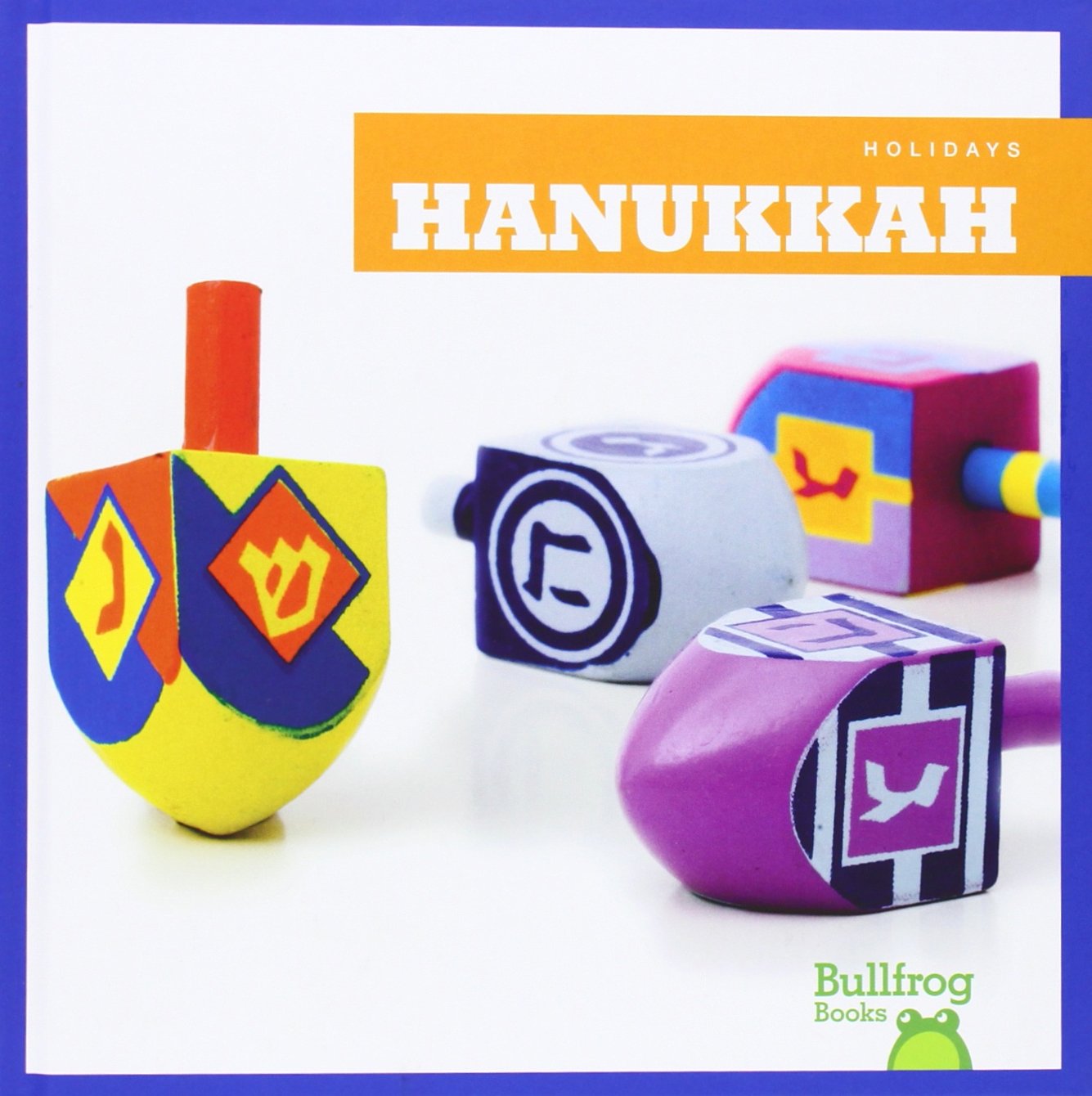 Hanukkah Holiday Book for Kids - Bullfrog Books: Fun & Educational Jewish Festival Stories - Perfect for Classroom Learning & Family Reading