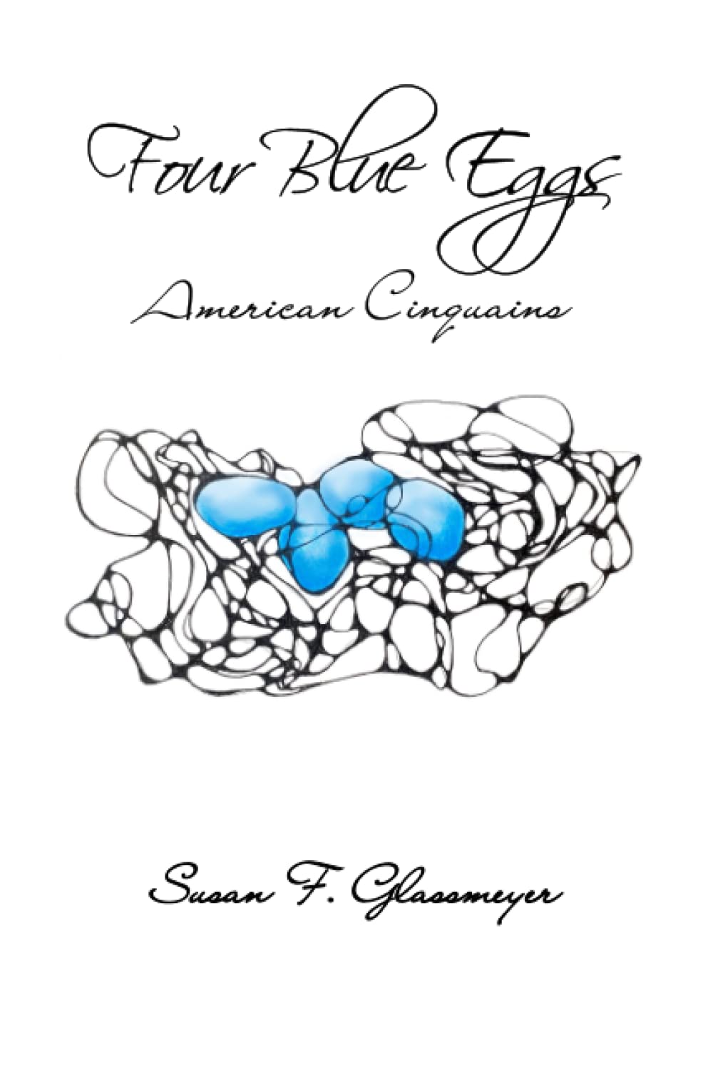 Four Blue Eggs: American Cinquain Poetry Book - Perfect for Poetry Lovers, Classroom Reading & Literary Gift Ideas