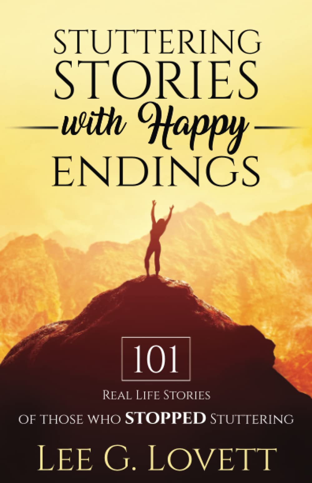 Stuttering Stories with Happy Endings: 101 Inspiring Real Life Stories of Overcoming Speech Challenges | Motivational Book for Stutterers, Speech Therapists & Parents