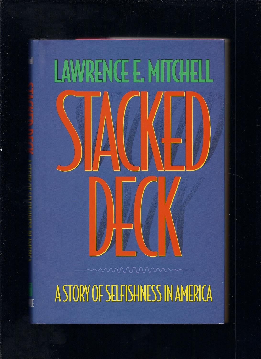 Stacked Deck: A Story of Selfishness in America - A Thought-Provoking Book on Modern Society & Self-Interest | Perfect for Book Clubs, Political Discussions & Social Commentary