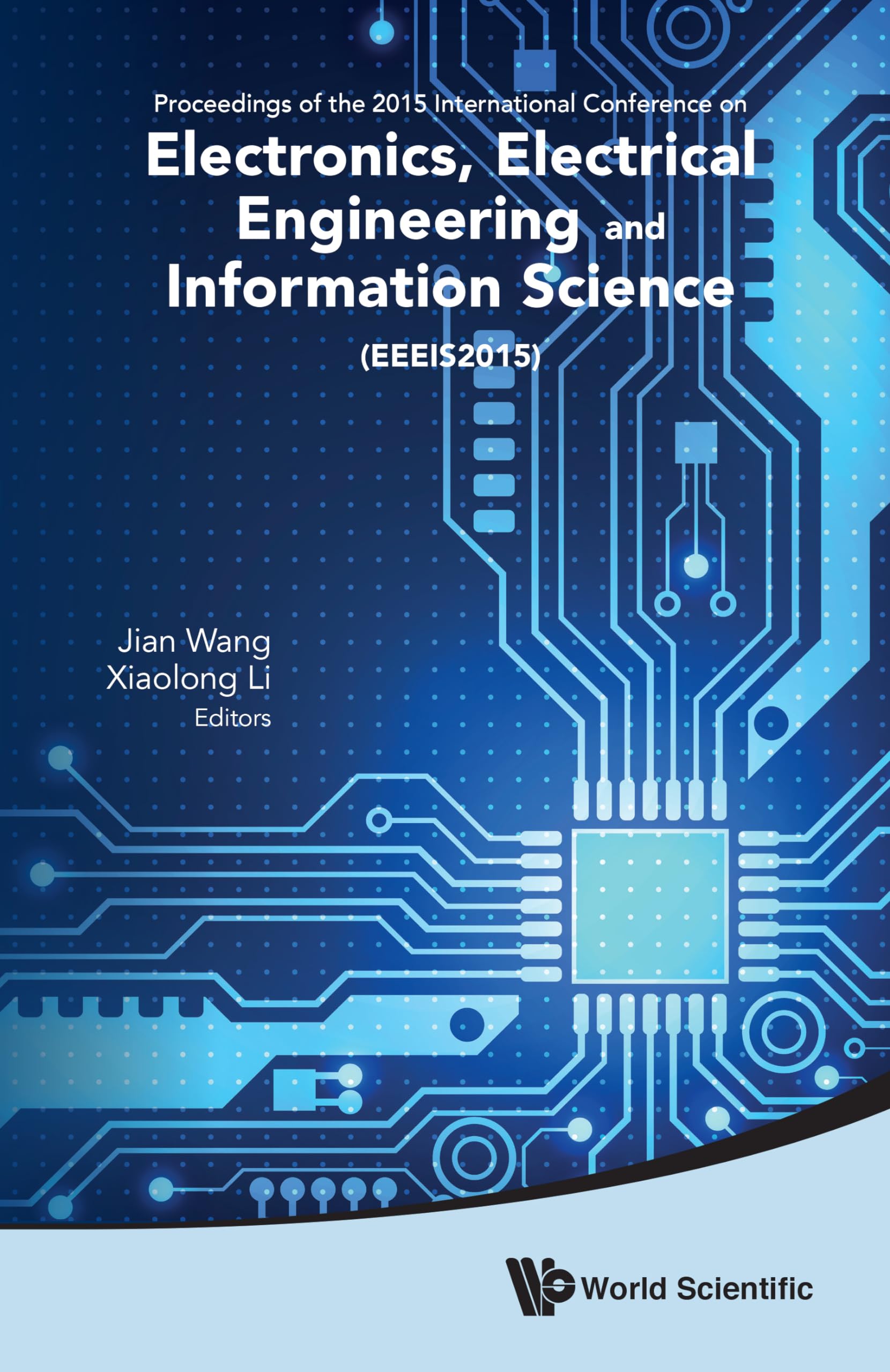 Proceedings of the 2015 International Conference on Electronics, Electrical Engineering and Information Science (EEEIS2015) - Research Papers for Engineers & Academics | Conference Materials for Electrical Engineering Studies