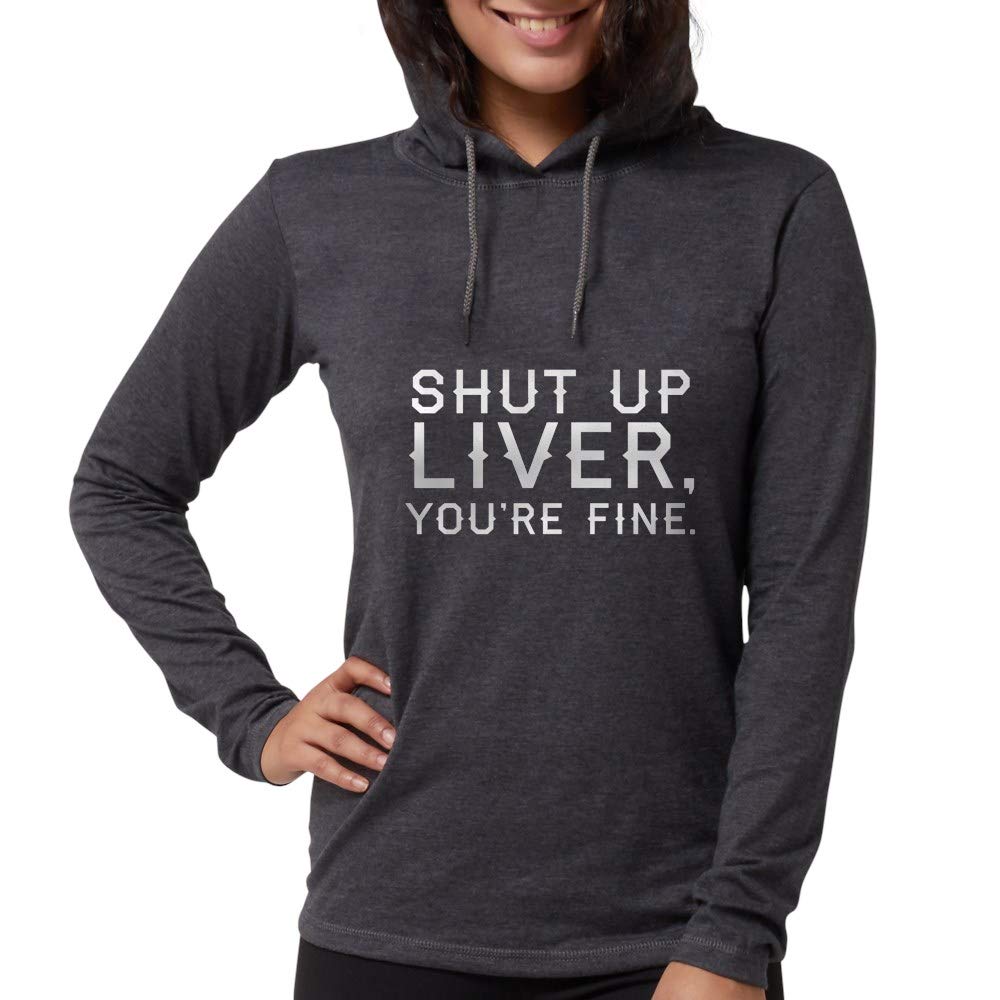 Shut Up Liver Funny Women's Hooded Shirt & T-Shirt | CafePress | Perfect for Liver Disease Awareness & Humorous Gifts
