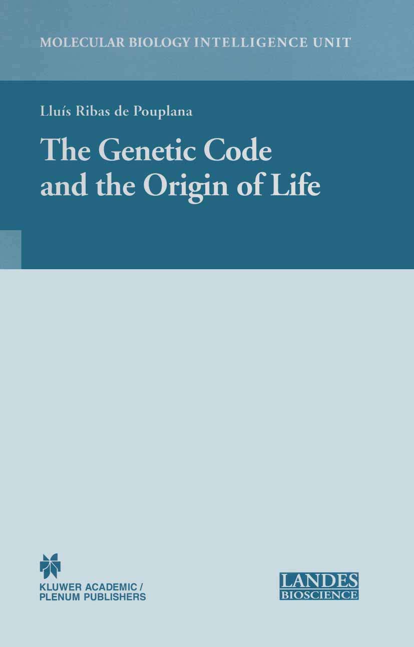 The Genetic Code and the Origin of Life - Molecular Biology Intelligence Unit Book | DNA Research, Evolution Science & Biochemistry Textbook | Perfect for Students, Researchers and Science Enthusiasts