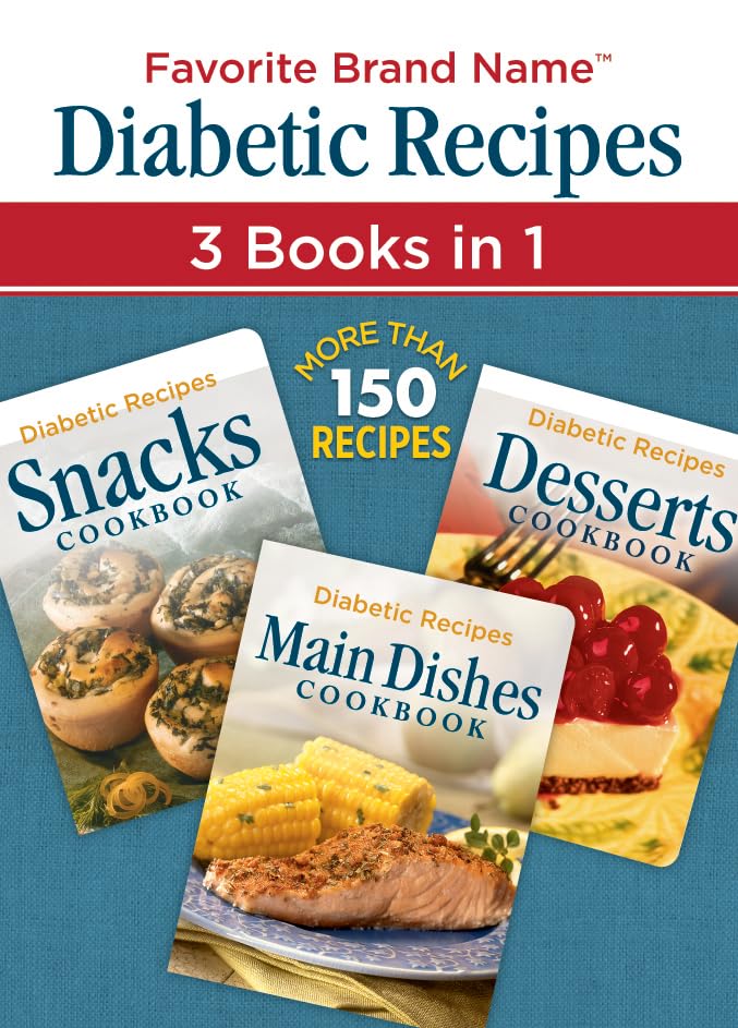 Diabetic-Friendly Cookbook: 3-in-1 Recipe Collection for Snacks, Main Dishes & Desserts | Healthy Meal Planning for Diabetes Management at Home