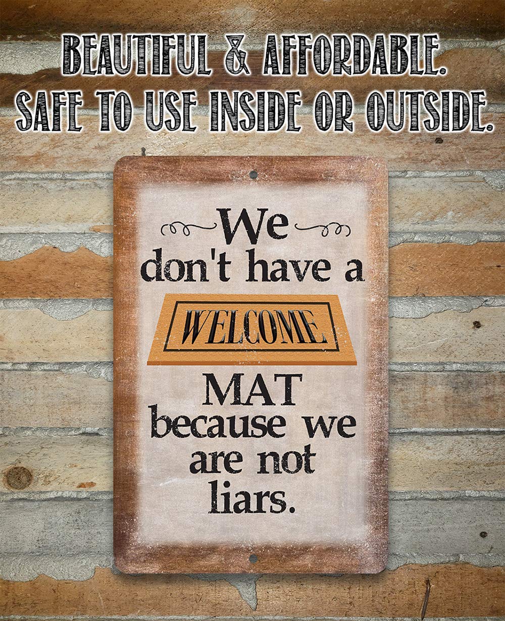 Funny Metal Sign - 'We Don't Have A Welcome Mat' - Durable Indoor/Outdoor Entryway Decor - 8x12 Inch Rustic Wall Art for Home, Office, Bar, or Man Cave - Perfect Housewarming Gift Under $20