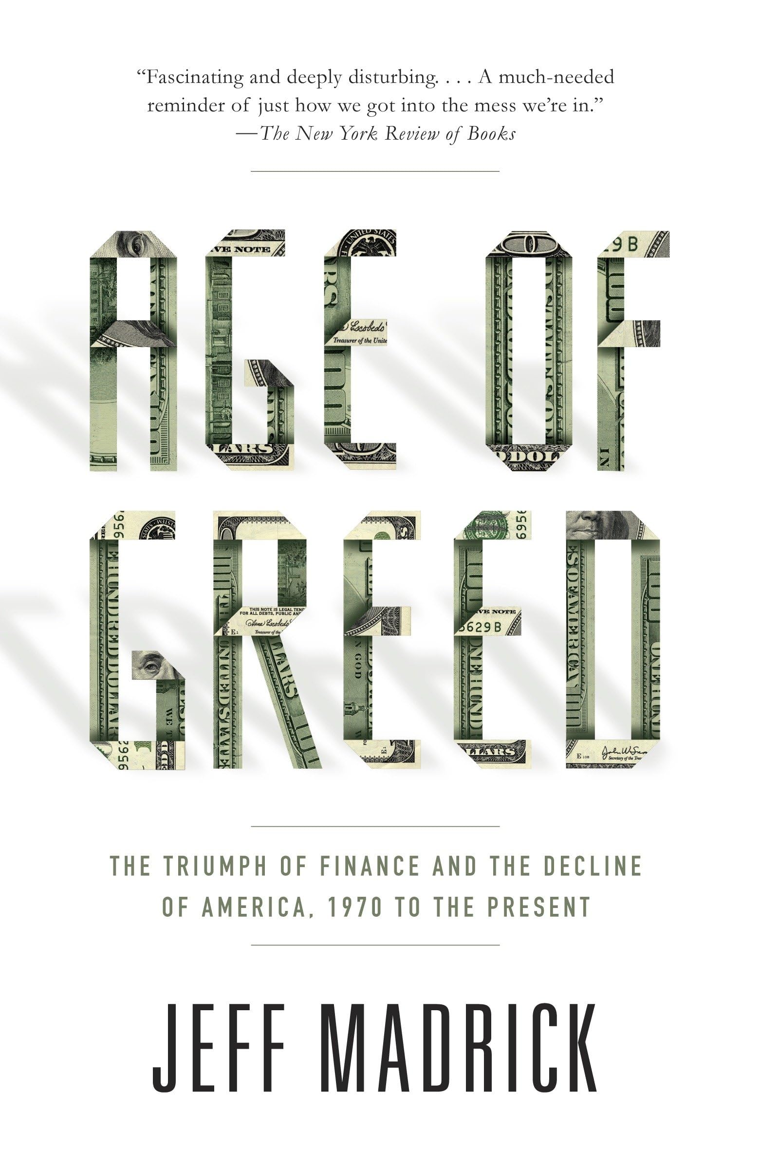 Age of Greed: The Triumph of Finance & America's Decline (1970-Present) - Political Economy Book for History Buffs & Finance Students