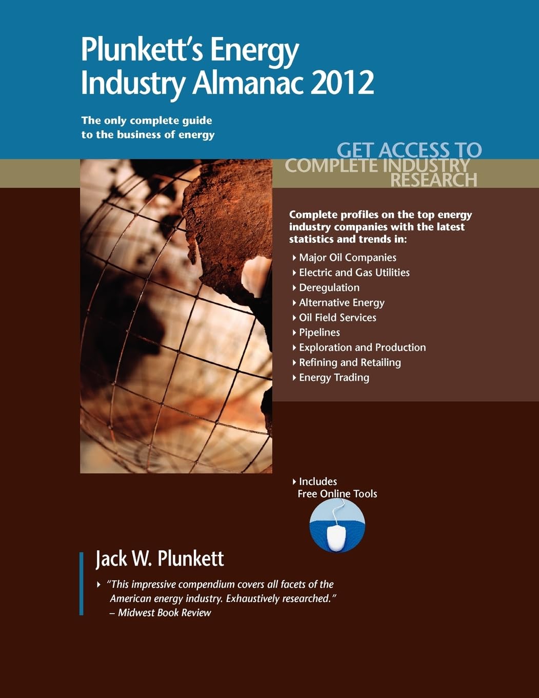 Plunkett's Energy Industry Almanac 2012: Comprehensive Market Research, Statistics, Trends & Top Companies in Energy Sector | Business Reference for Investors, Analysts & Energy Professionals