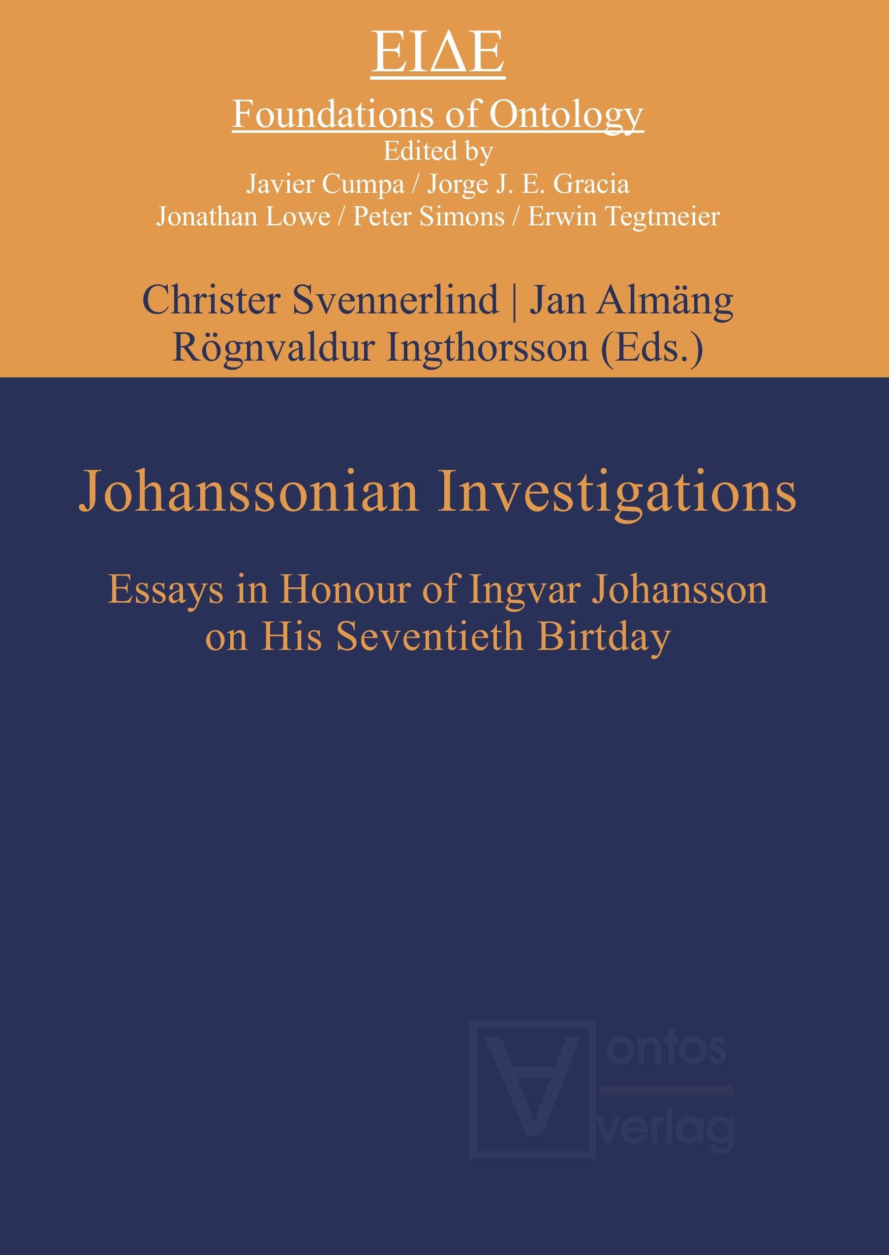 Johanssonian Investigations: Essays in Honor of Ingvar Johansson's 70th Birthday (Eide Series) - Perfect Gift for Philosophy Scholars & Academic Collections