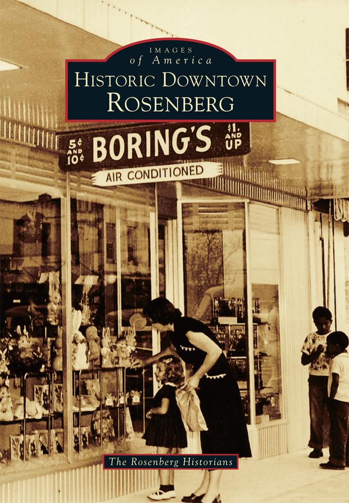 Historic Downtown Rosenberg Texas - Images of America Book | Explore Local History & Architecture | Perfect for History Buffs & Travel Enthusiasts
