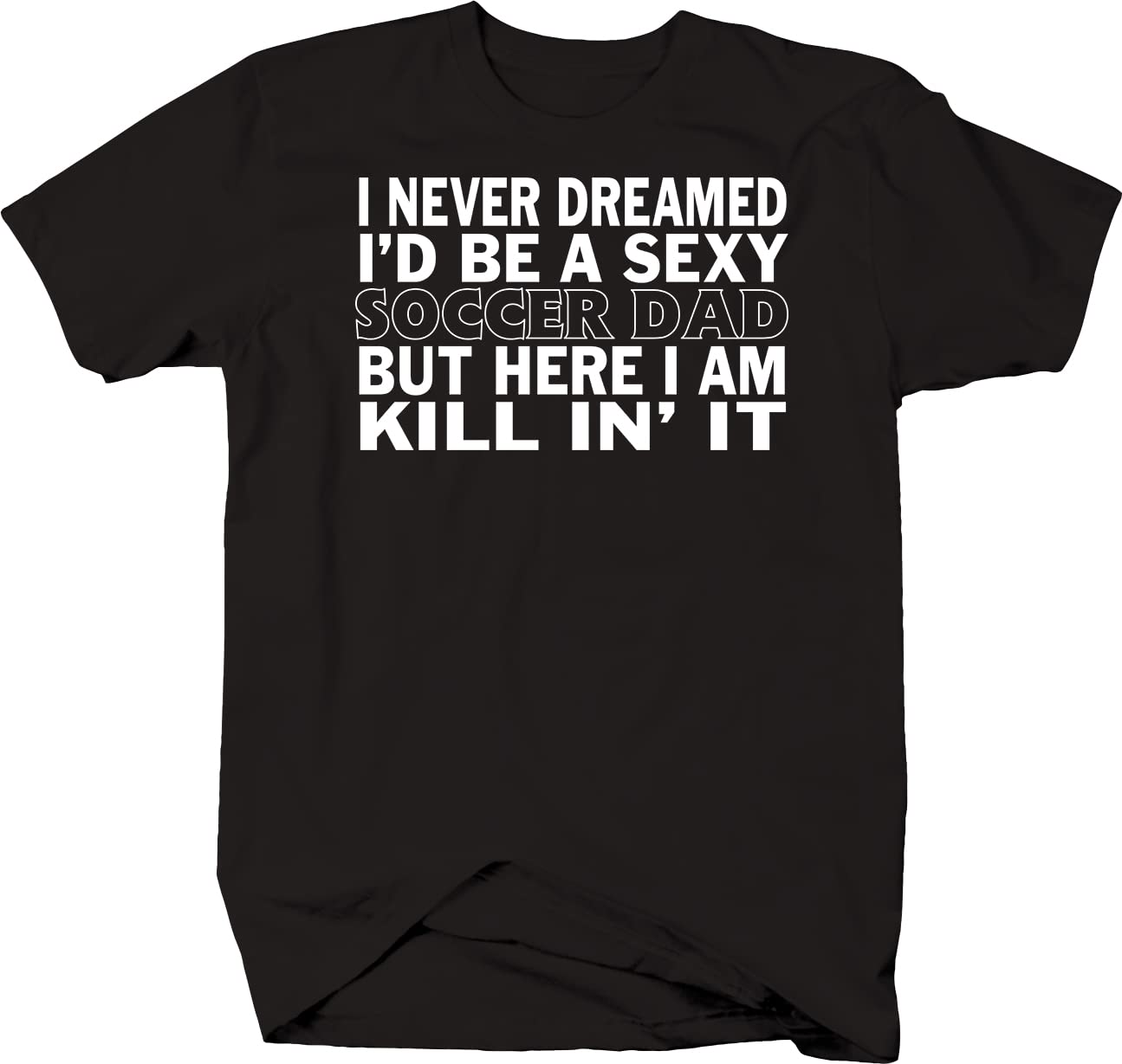 Sexy Soccer Dad T-Shirt for Men - Comfortable Black Tee for Casual Wear, Sports & Father's Day Gifts
