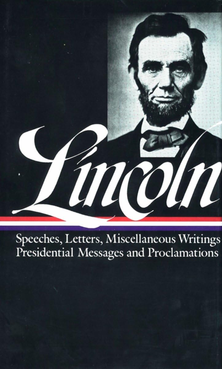 Lincoln Speeches and Writings 1859-1865 - Library of America Edition | Historical American Documents Collection | Perfect for Civil War Studies & Presidential History Research