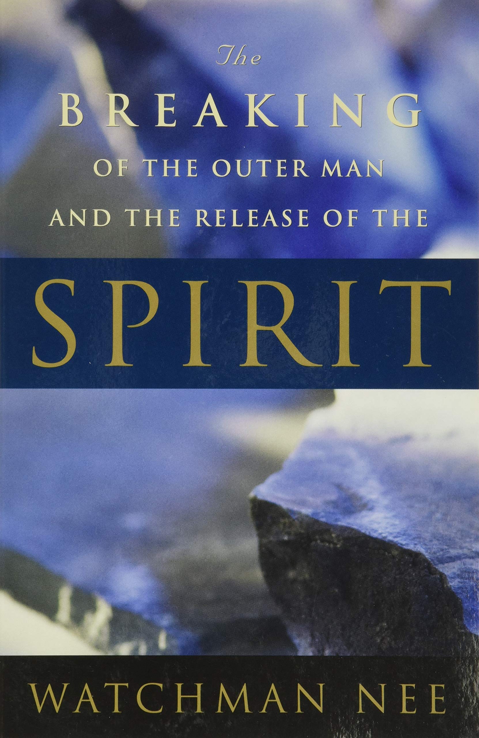 Breaking the Outer Man & Releasing the Spirit - Christian Spiritual Growth Book for Inner Transformation & Renewal - Perfect for Bible Study, Prayer Groups & Personal Devotion