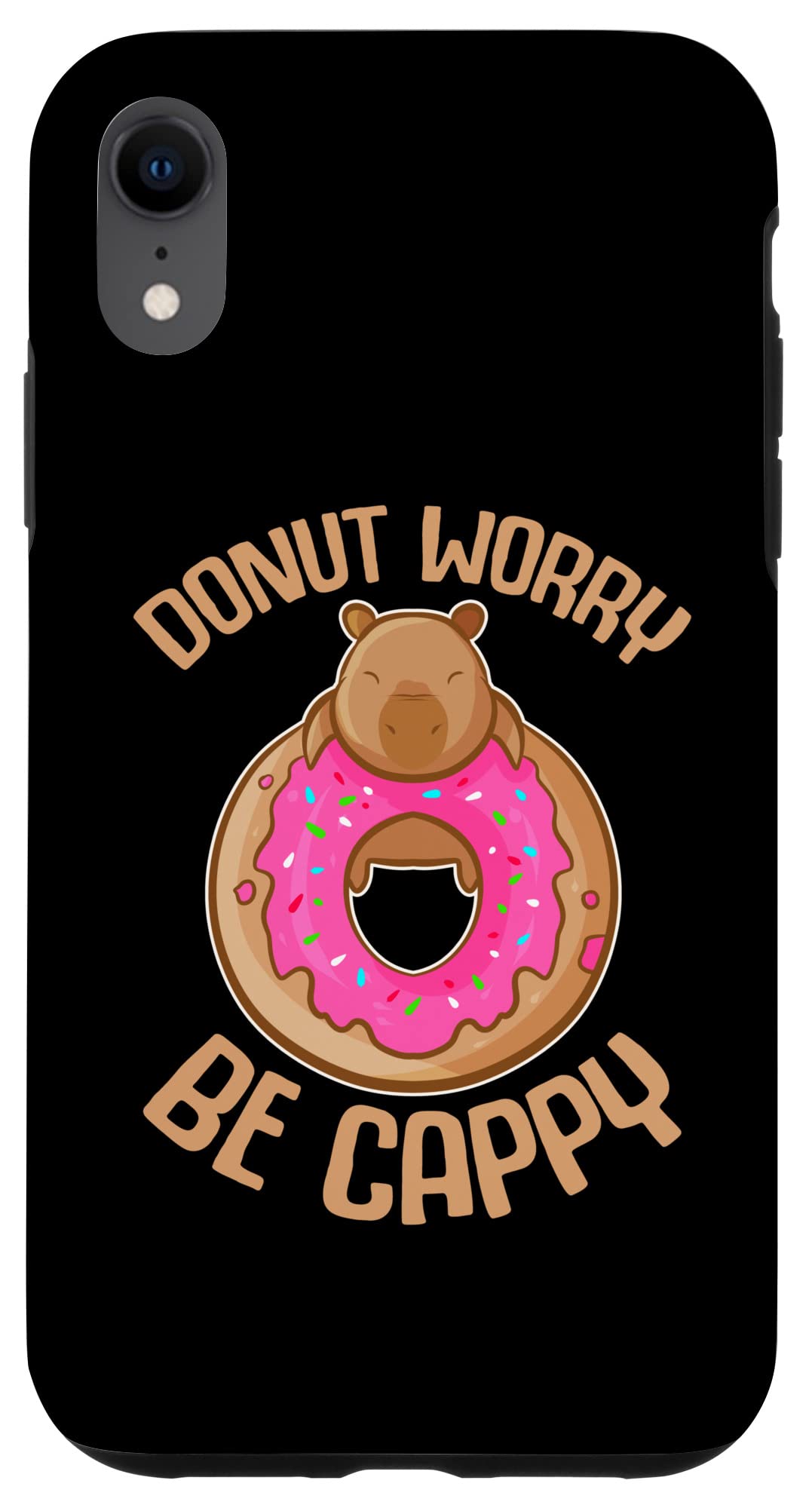 iPhone XR Donut Worry Be Happy Capybara Phone Case - Cute Animal Protective Cover for iPhone XR (6.1 inch) | Perfect Gift for Capybara Lovers, Funny Case for Daily Use & Travel