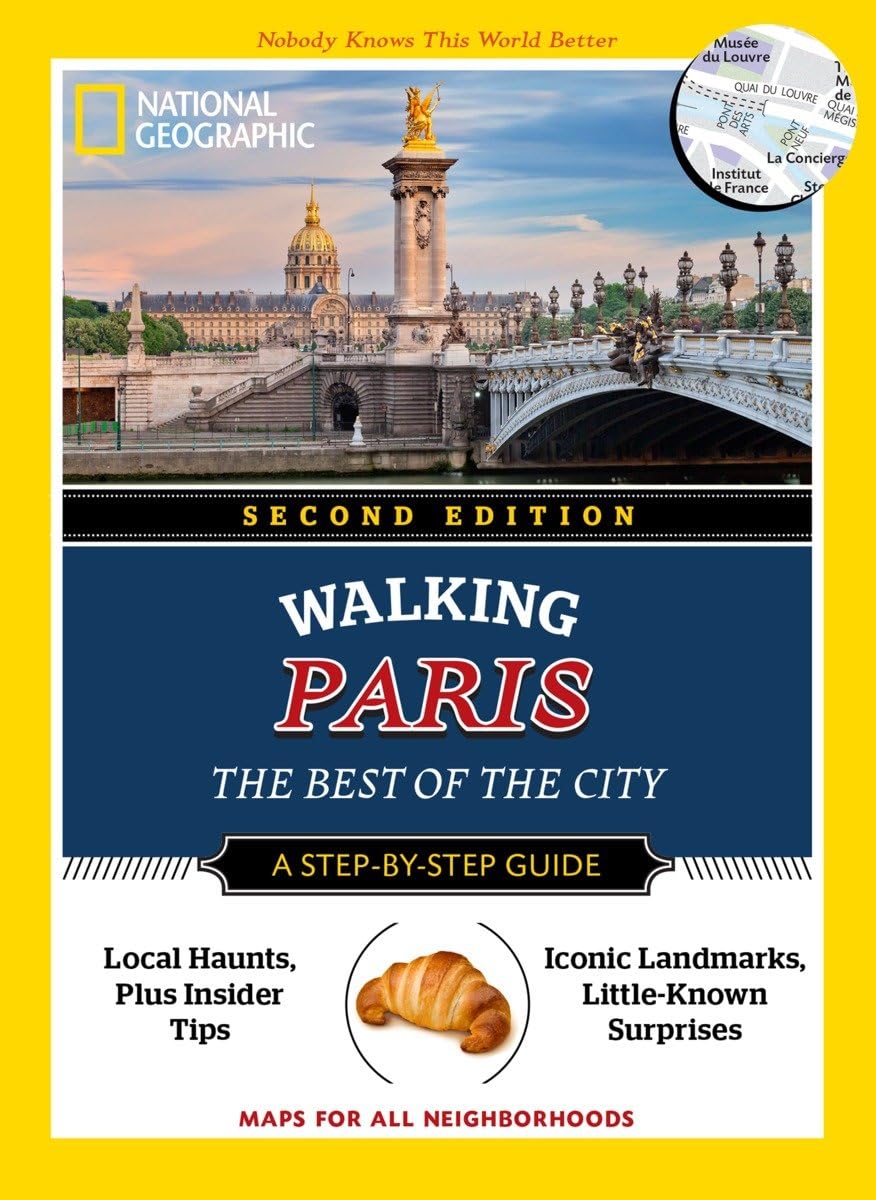 National Geographic Walking Guide to Paris, 2nd Edition: Explore the Best Attractions & Hidden Gems - Perfect for Travelers, Tourists & City Explorers