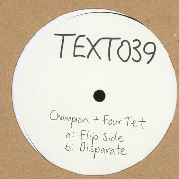 Champion & Four Tet – Flip Side / Disparate – Limited Edition Vinyl Record (TEXT039) – Perfect for DJ Sets, Music Collectors & Electronic Dance Music Lovers