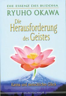 The Challenge of The Mind: Essential Guide to Buddha's Teachings on Zen, Karma & Enlightenment by Ryuho Okawa - Spiritual Growth & Meditation Practice for Inner Peace