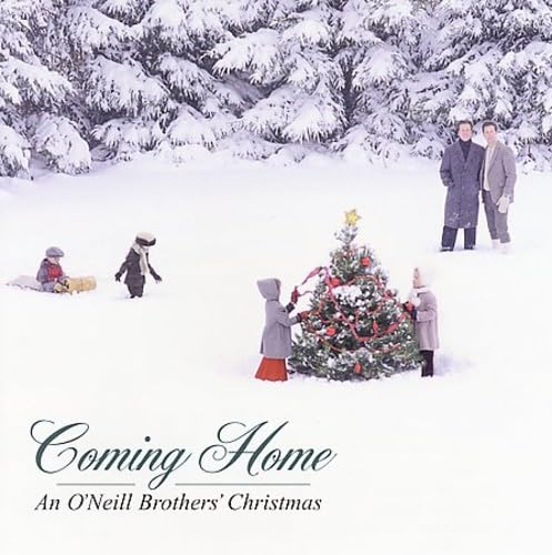 Coming Home: An O'Neill Brothers' Christmas Album - Holiday Music for Family Gatherings, Christmas Parties & Cozy Winter Evenings