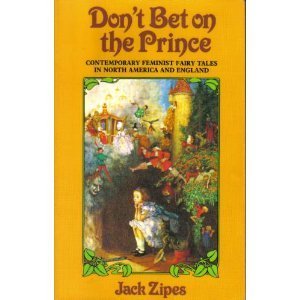 Don't Bet on the Prince: Contemporary Feminist Fairy Tales in North America - Empowering Stories for Women & Girls | Perfect for Book Clubs, Feminist Literature Studies & Gift Giving