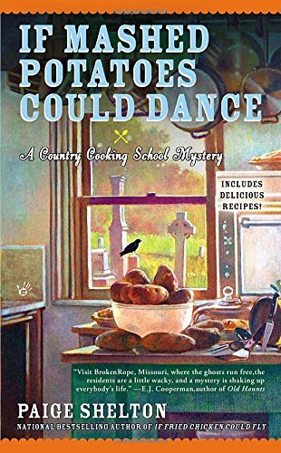If Mashed Potatoes Could Dance - Country Cooking School Mystery Novel by Paige Shelton | Cozy Culinary Mystery Book for Adults | Perfect for Book Clubs & Rainy Day Reading