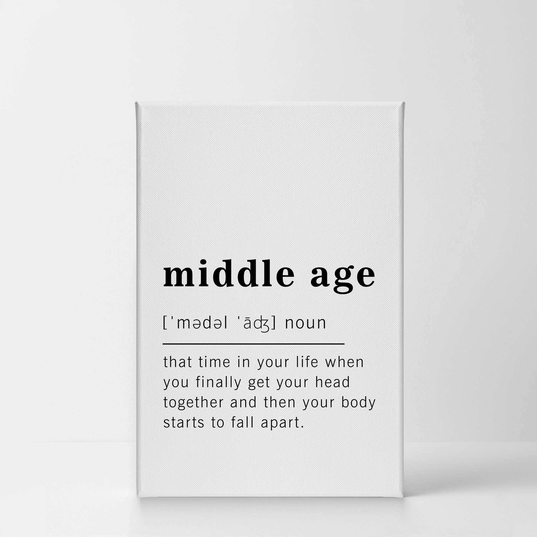 Funny Middle Age Definition Dictionary Art Print - Inspirational Quote Canvas Wall Decor for Office, Living Room, Bedroom & Bathroom - Ready to Hang Home Artwork (40x30 Inches, Made in USA) - Perfect Gift for Birthday, Housewarming & Retirement Parties