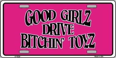 Smart Blonde Good Girls Drive Bitchin Toyz Novelty Metal License Plate LP-5229 - Fun Car Accessory for Women, Gift Idea & Road Trip Decoration