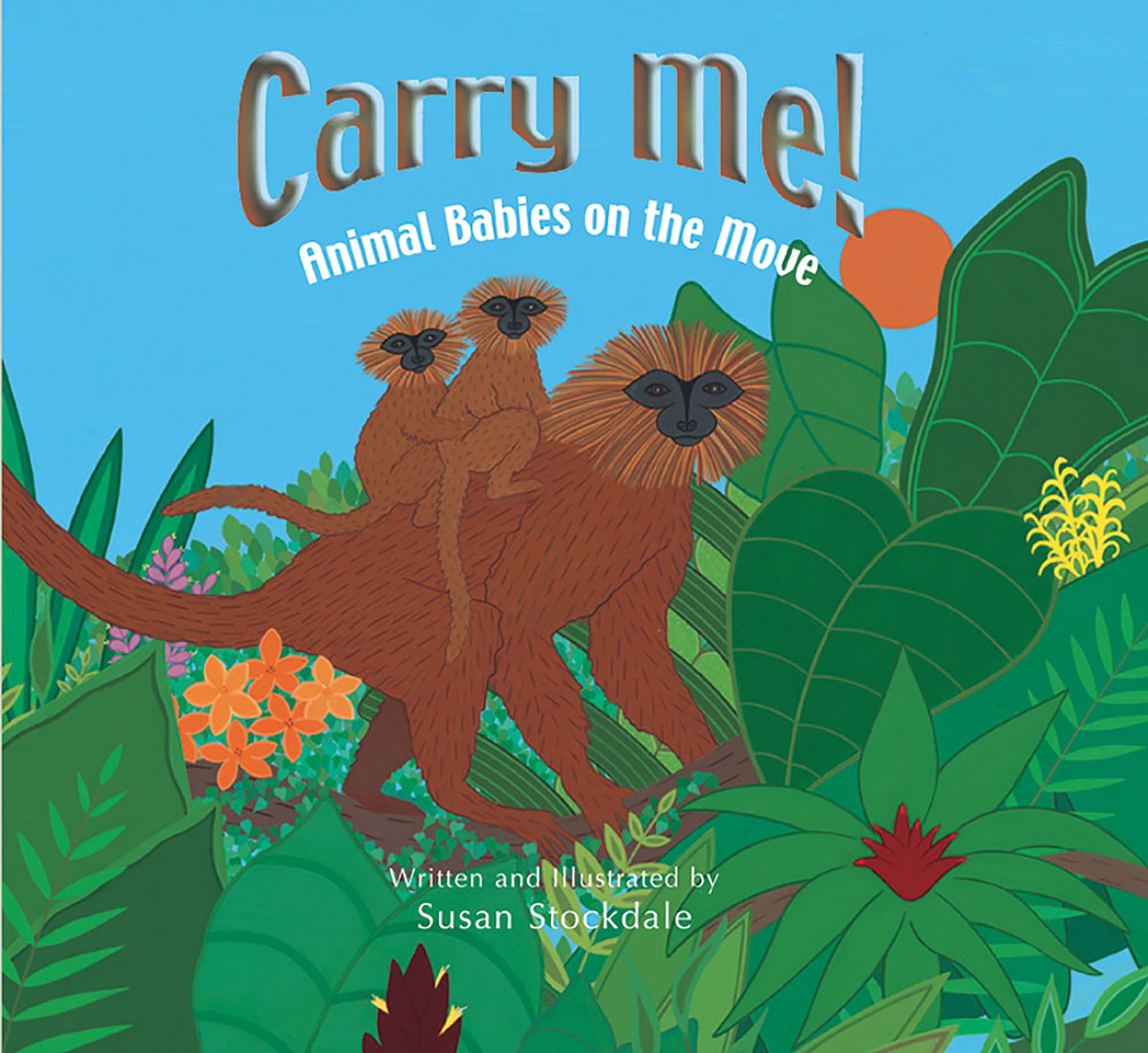 Carry Me! Animal Babies on the Move - Adorable Baby Animal Book for Kids, Perfect for Bedtime Stories & Early Learning | Educational Gift for Toddlers & Preschoolers