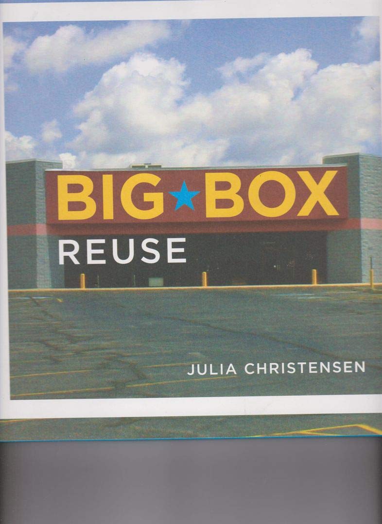 Big Box Reuse (MIT Press) - Creative Repurposing Ideas for Abandoned Retail Spaces | Home Decor, Community Centers & Urban Renewal Projects