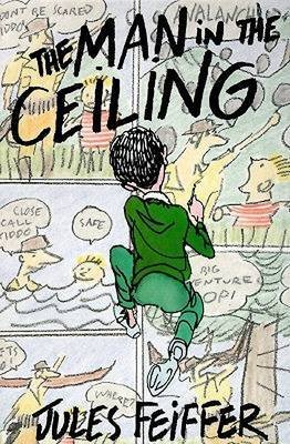 The Man in the Ceiling by Jules Feiffer | Classic Children's Graphic Novel (1995) | Perfect for Young Readers & Comic Book Enthusiasts