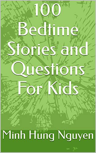 100 Bedtime Stories and Questions for Kids - Fun and Educational Stories for Children's Nighttime Routine | Perfect for Parents, Teachers, and Caregivers