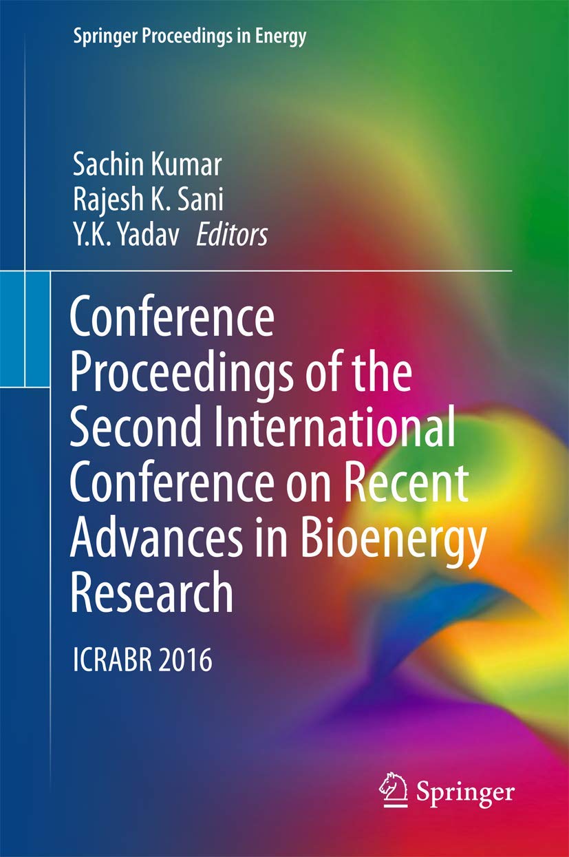 ICRABR 2016: Second International Conference on Recent Advances in Bioenergy Research Proceedings | Springer Energy Publications | Academic Research & Renewable Energy Studies