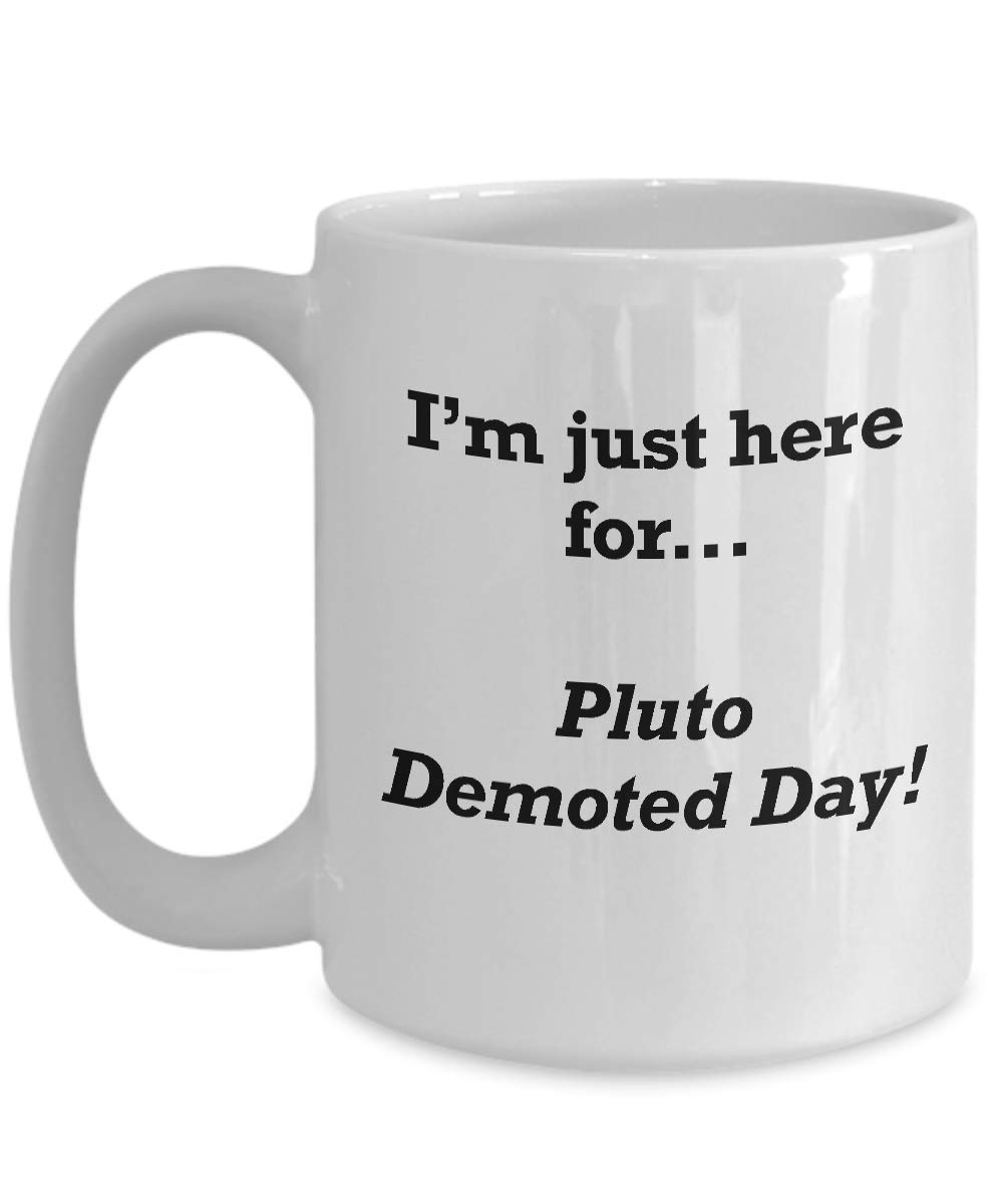 Funny Pluto Demoted Day Novelty Coffee Mug - Unique Weird Holiday Gift for Women & Men - Perfect for Office Decor, Gag Gifts & Coffee Lovers