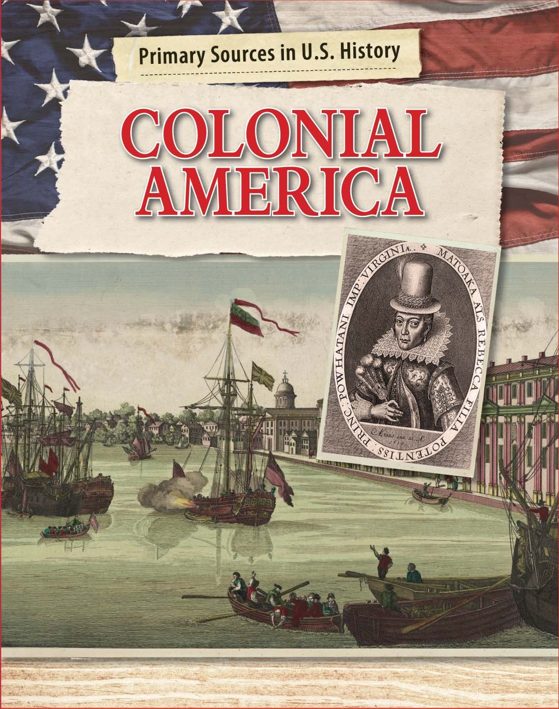 Colonial America Primary Sources in U.S. History - Authentic Documents & Historical Records for Research, Education & American History Studies