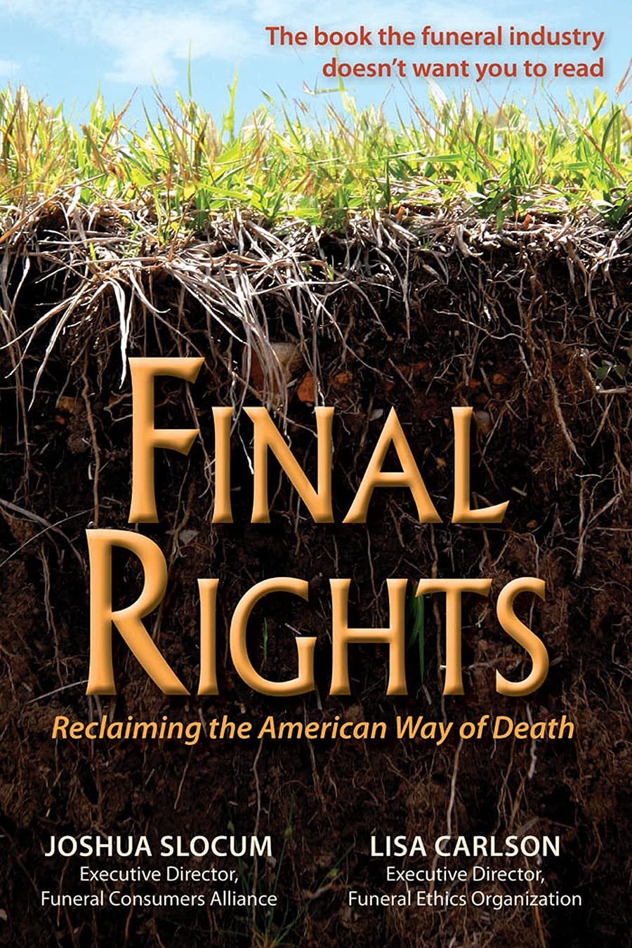 Final Rights: Reclaiming the American Way of Death - Exploring End-of-Life Traditions & Modern Funeral Planning for Families