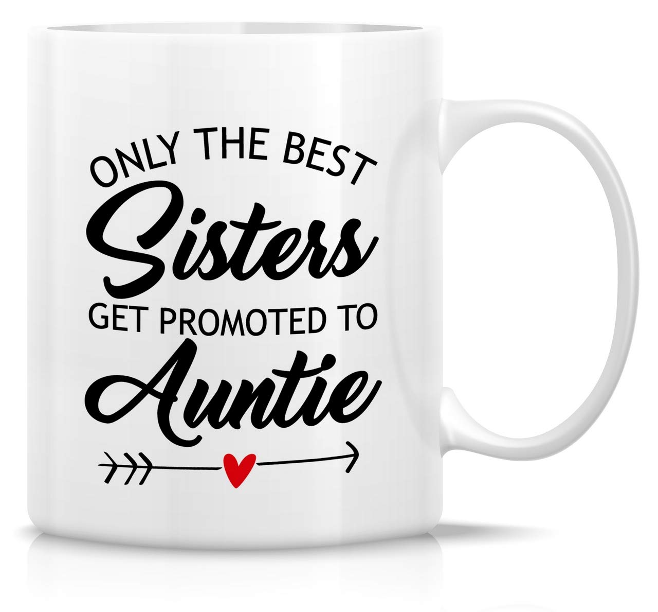 Retreez Funny 11 Oz Ceramic Coffee Mug - Best Sister Promotion to Auntie Gift - Sarcastic & Inspirational Tea Cup for Pregnancy Announcement, Baby Shower, Birthday - Perfect for Sisters, Friends & Nannies - Great for Coffee Breaks & Gift-Giving Occasions