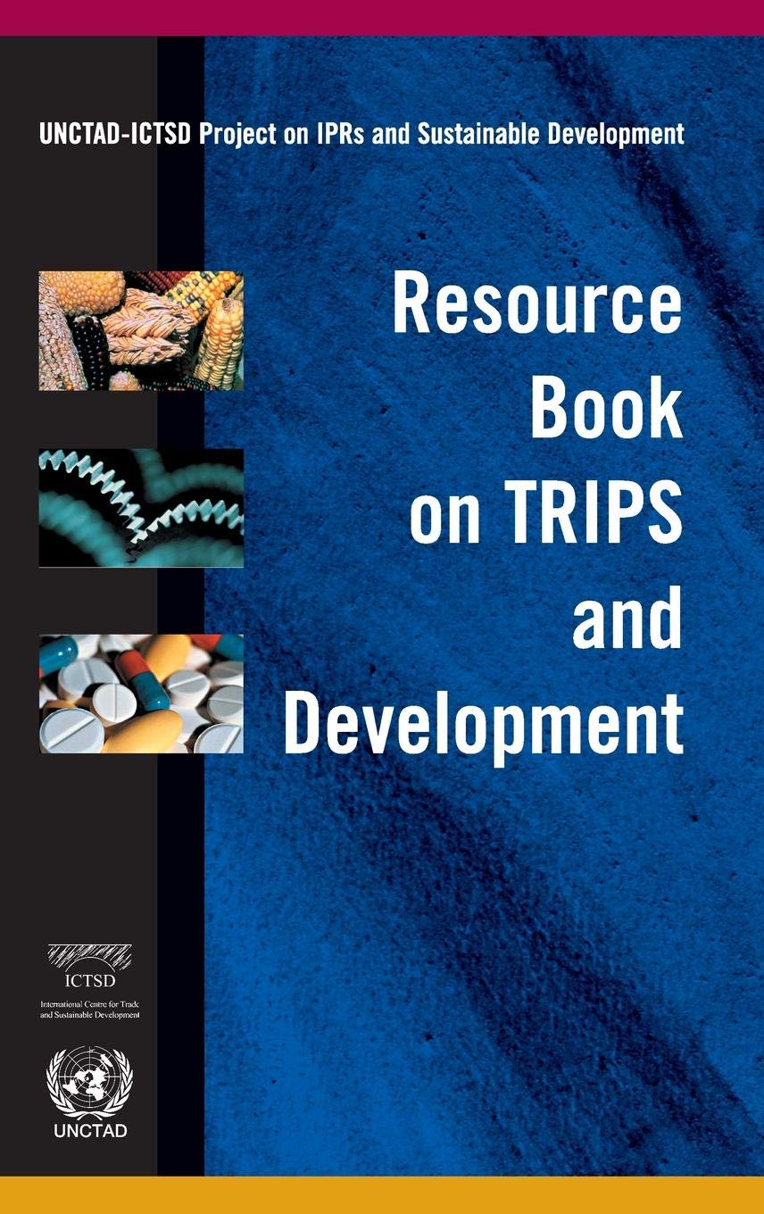 Comprehensive Resource Book on TRIPS and Development: Essential Guide for International Trade, IP Law, and Economic Growth Strategies | Perfect for Lawyers, Policymakers, and Business Professionals