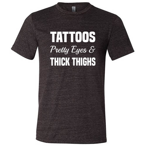 Unisex Tattoos Pretty Eyes Thick Thighs Graphic T-Shirt - Trendy Streetwear for Casual Outfits & Music Festivals