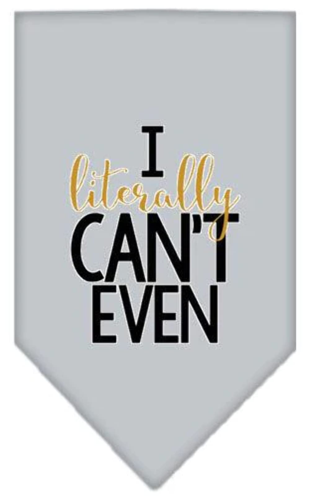 Funny Pet Bandana for Dogs - 'I Literally Can't Even' Screen Printed Design - Black Small Dog Bandana - Perfect for Pet Parties, Halloween Costumes & Instagram Photos