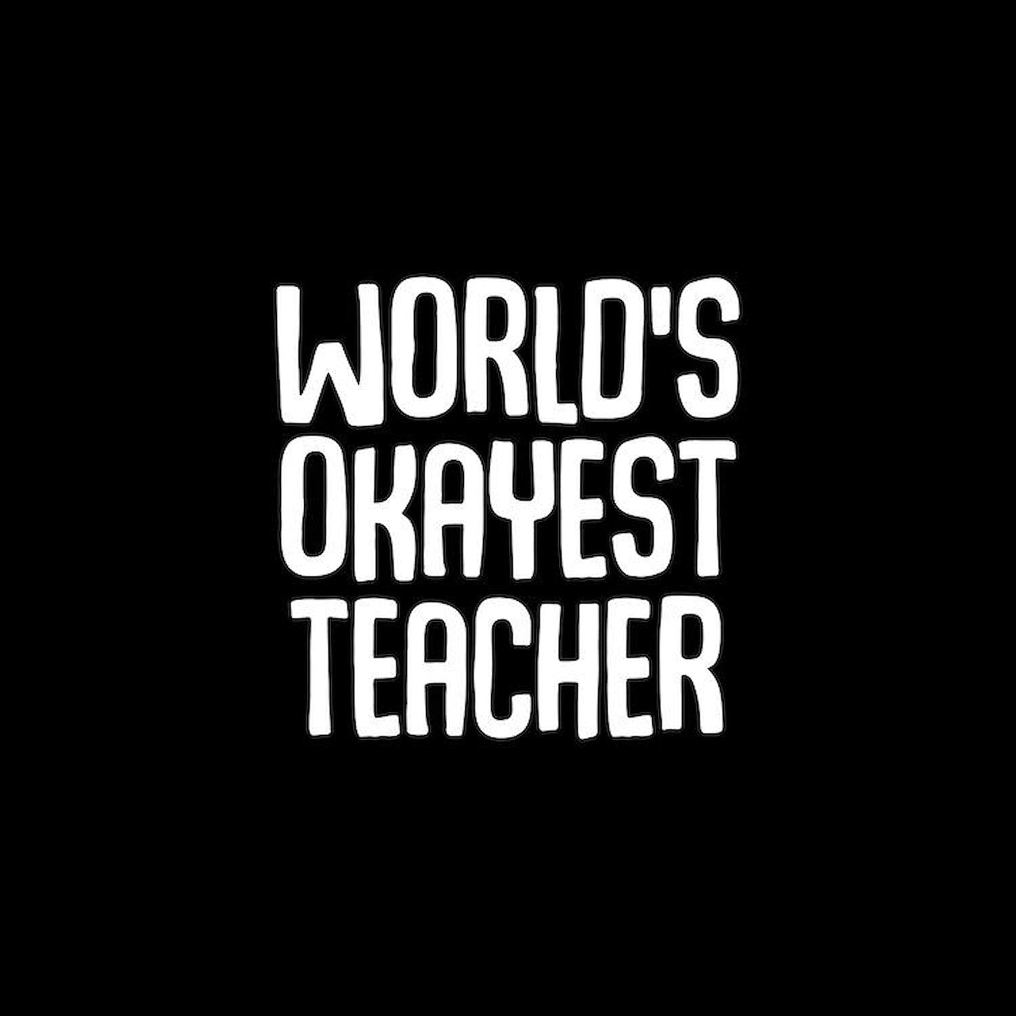 World's Okayest Teacher 3
