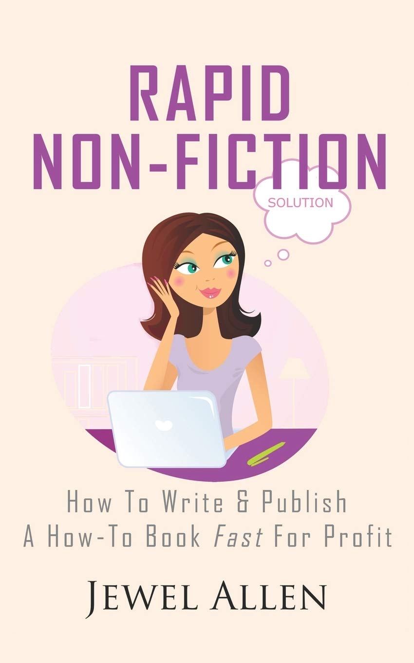 Rapid Non-Fiction: How to Write & Publish a Profitable How-to Book Fast (Rapid Release Series) - Perfect for Aspiring Authors & Entrepreneurs