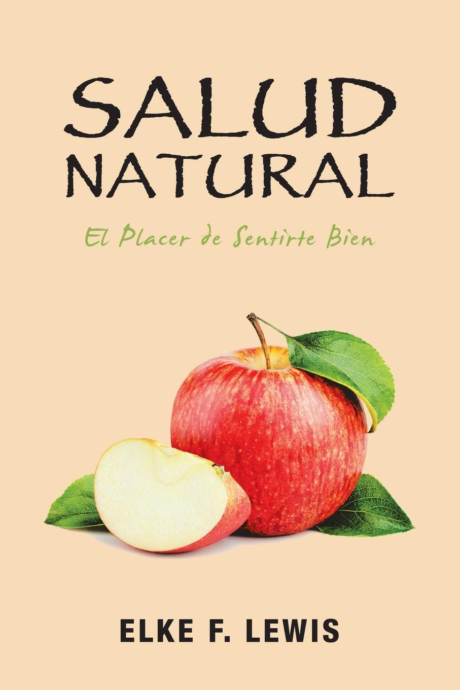Salud Natural: The Pleasure of Feeling Well - Spanish Edition | Natural Health & Wellness Book for Self-Care, Relaxation & Holistic Living