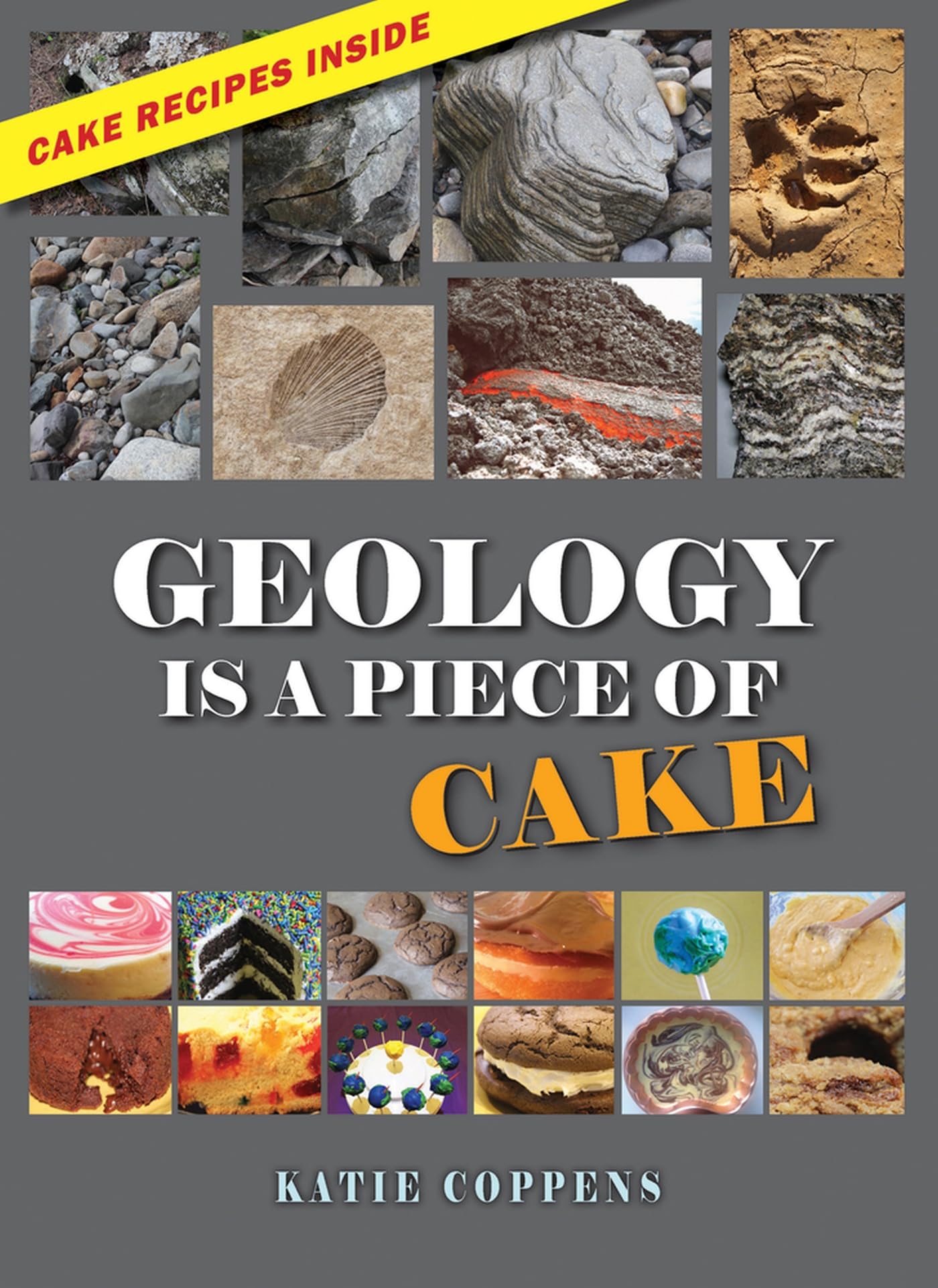 Geology Is a Piece of Cake - Fun Geology Learning Book for Kids & Beginners | Perfect for Homeschooling & Science Classroom Activities