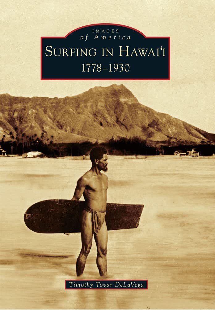 Surfing in Hawaii: 1778-1930 - Historical Photos & Culture | Images of America Book | Perfect for Surf History Enthusiasts & Hawaiian Culture Lovers